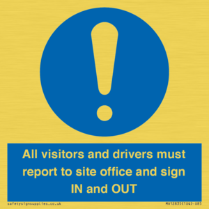 All visitors and drivers must report to site office and sign IN and OUT